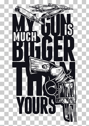 Printed T-shirt Hoodie Spreadshirt, t shirt design, my gun is much bigger than yours PNG clipart