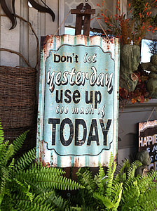 Don't Let Yesterday Use Up Too Much of Today wooden signage thumbnail