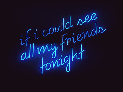if i could see all my friends tonight neon signage thumbnail