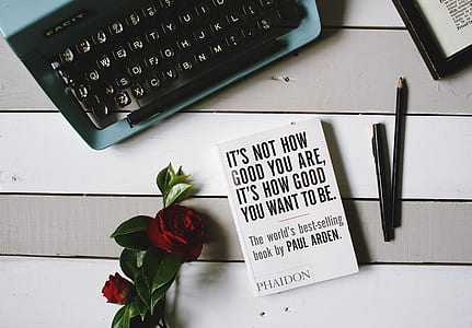 It's Not How Good You Are It's How Good You Want To Be. by Paul Arden book thumbnail